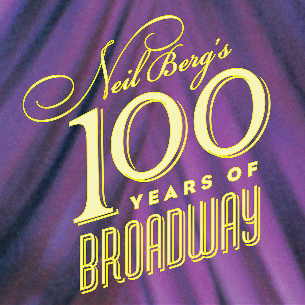 Neil Berg's 100 Years of Broadway